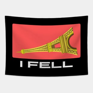 I Fell | Funny Eiffel Pun Tapestry