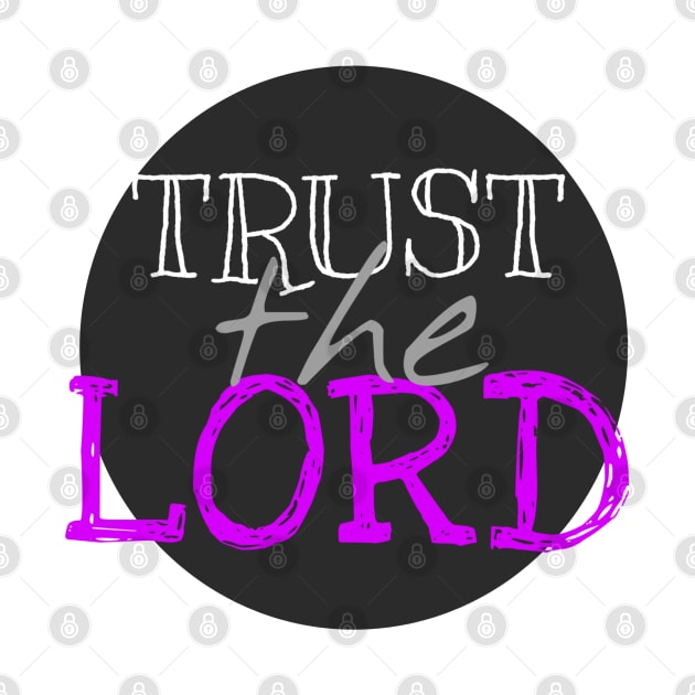 Trust the LORD by dblaiya