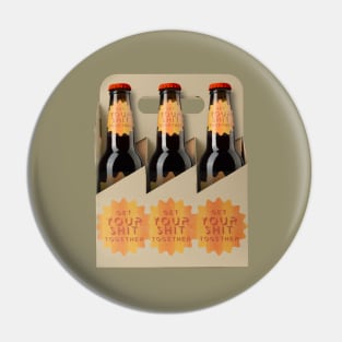 Get Your Shit Together 6 Pack Of Beer Pin