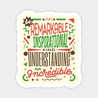 Be Kind - remarKable inspiratIonal understaNding increDible Magnet