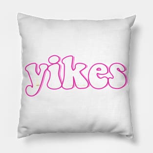 Yikes Pink and Cute Pillow