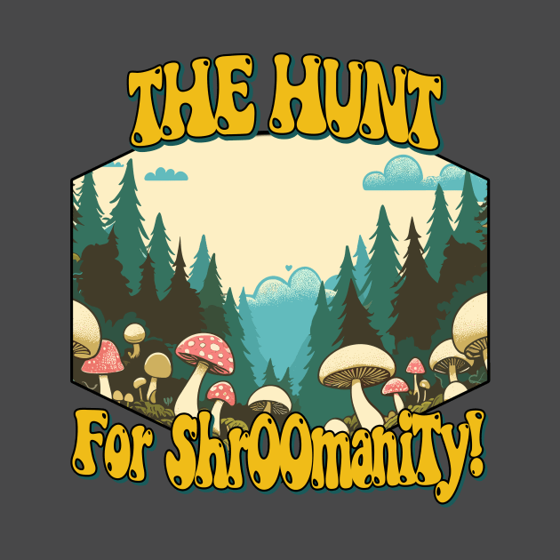 The Hunt for ShrOOmanity - Foraging by KromADesign