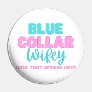 Spoiled Blue Collar Wifey Construction Worker Wife Pin