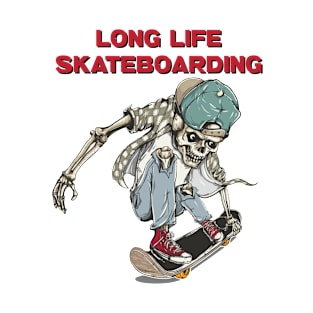 Long life skateboarding T-Shirt