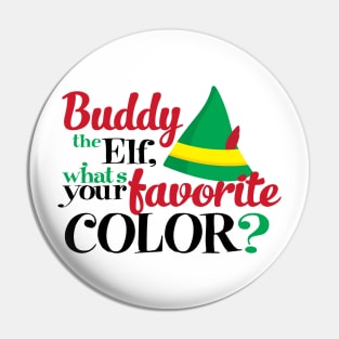 Buddy The Elf, What's Your Favorite Color Pin