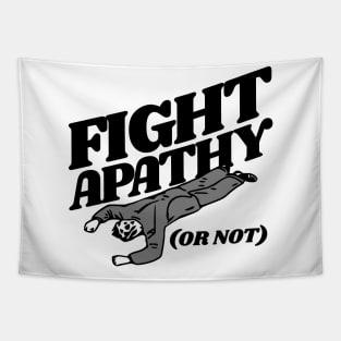 FIGHT APATHY (Or Not) Tapestry