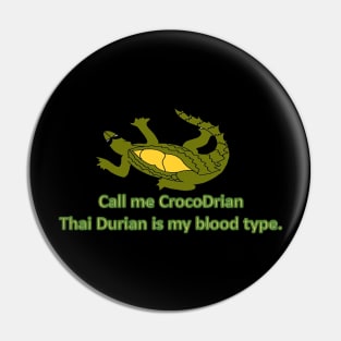 Call me Crocodrian - Thai Durian is my blood type. Pin