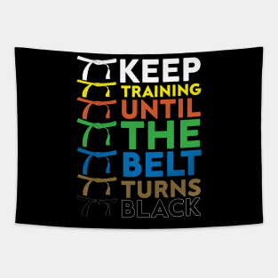 Keep Training Until The Belt Turns Black funny gift idea for karate lovers Tapestry