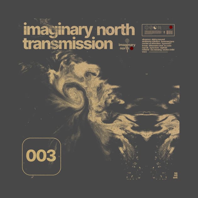 Imaginary North Transmission 003 by Imaginary North