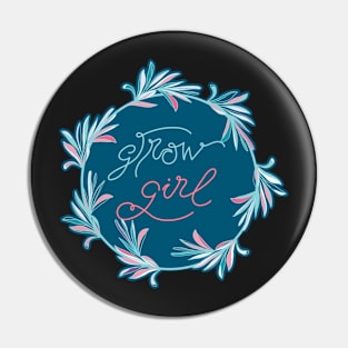 Grow Girl - positive motivational quote in teal blue Pin