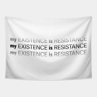 My Existence Is Resistance v2.2 Black Tapestry