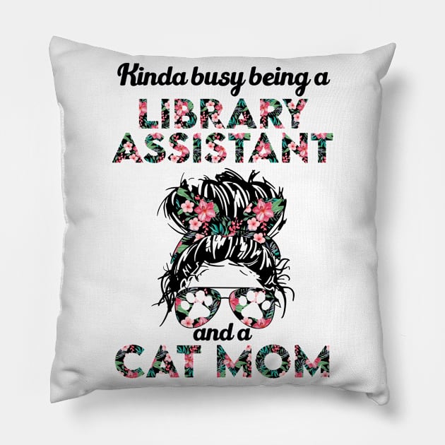 Library assistant and cat mom gift . Perfect fitting present for mom girlfriend mother boyfriend mama gigi nana mum uncle dad father friend him or her Pillow by SerenityByAlex