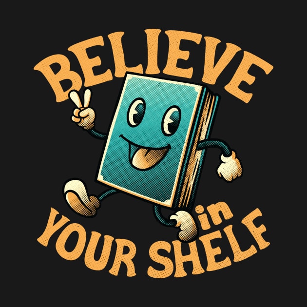 Believe In Your Shelf by Tobe Fonseca by Tobe_Fonseca