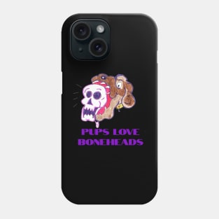 Pups Love Boneheads Phone Case