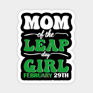 Mom Of The Leap Day Girl February 29th Magnet