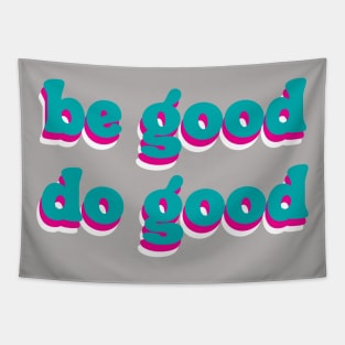be good do good Tapestry