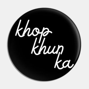 khop khun ka - white Pin