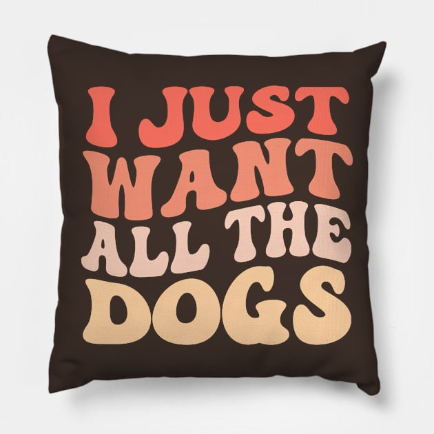 I Just Want All The Dogs Groovy Dog Lover Pillow by TheDesignDepot