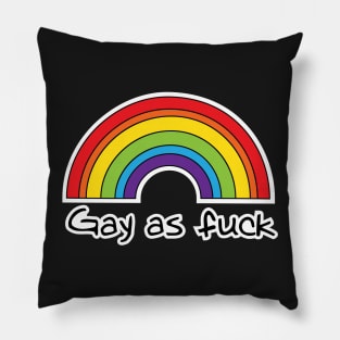 Gay As Fuck LGBT Pride Pillow