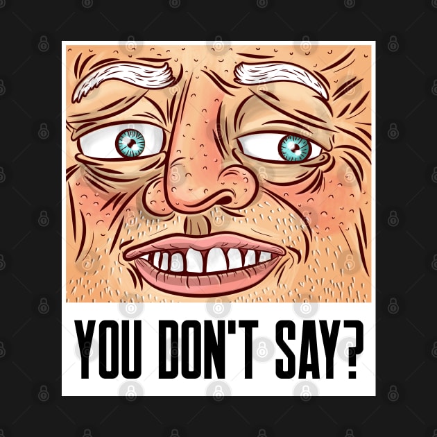 You don't say sarcastic phrases by G-DesignerXxX