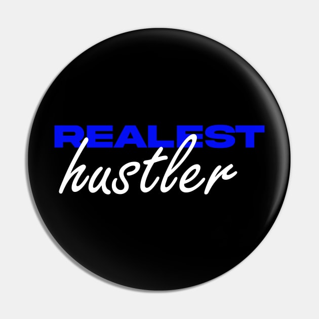 Realest Hustler Pin by Proway Design