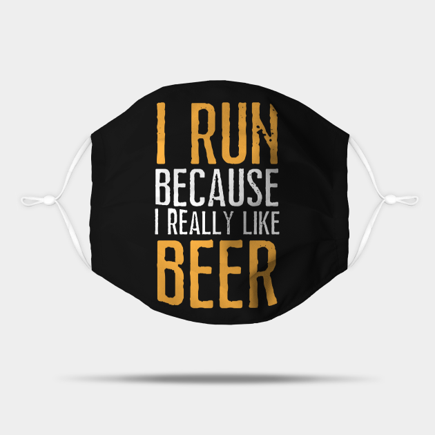 Retro Funny Running Quotes Sayings I Really Like Beer - Funny Running - Mask | TeePublic Retro Funny Running Quotes Sayings I Really Like Beer - Funny Running - Mask | TeePublic