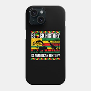 Black History Is American History Pride Melanin Men Women Phone Case