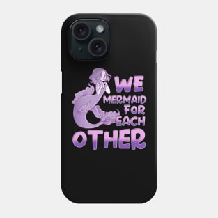 Cute We Mermaid For Each Other Romantic Pun Phone Case