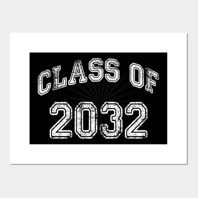 Download Class of 2032 - Class Of 2032 - Posters and Art Prints ...
