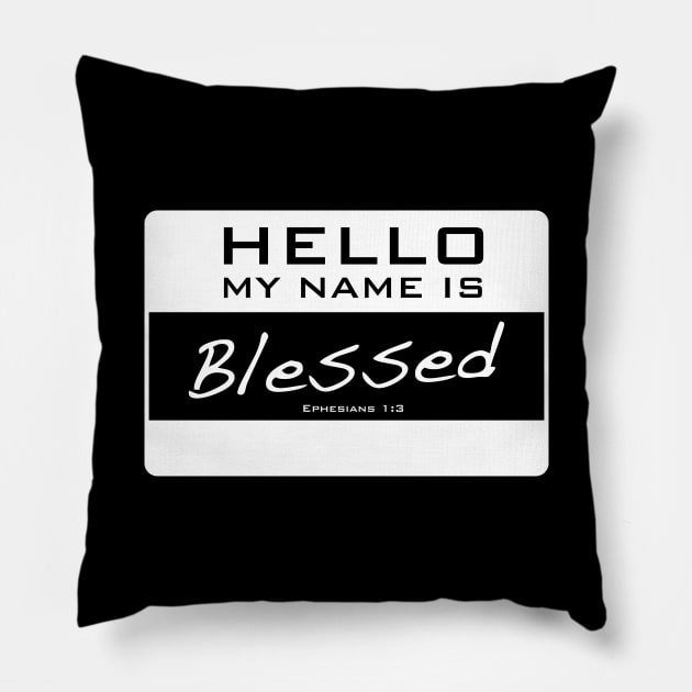 My Name Is Blessed (white) Pillow by BEST Ever Dad