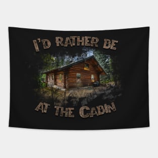 Id Rather be at the Cabin Camping Tapestry