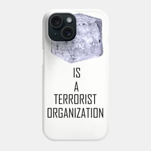 ICE Is A Terrorist Organization Phone Case