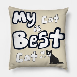 My Cat is Best Cat - Tuxedo Cat Pillow