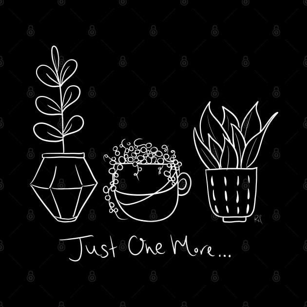 Just One More Plant by Charcoal & Ink