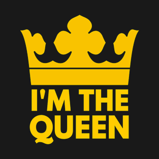 I'm The Queen - Funny Coronation Royal Crown. T-Shirt