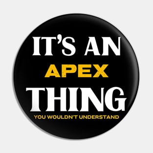 It's an Apex Thing You Wouldn't Understand Pin