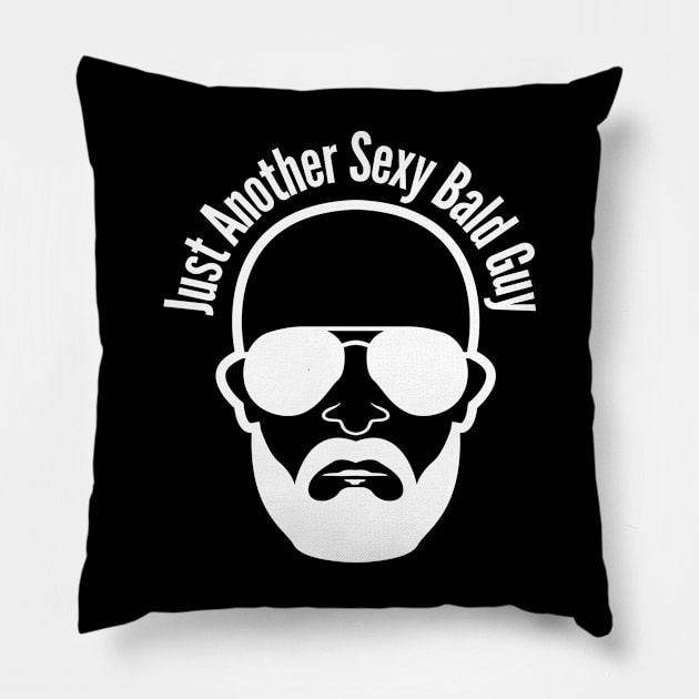 Just Another Sexy Bald Guy Pillow by JK Mercha