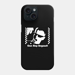 one step beyond Phone Case