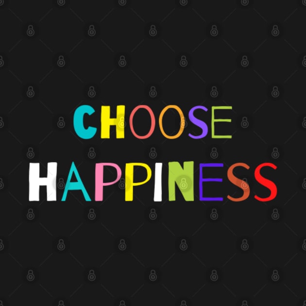 Choose Happiness Blck by Shineyarts