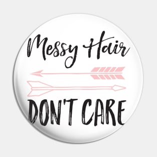 Messy Hair Don't Care Pin