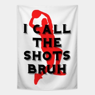 I call the shots bruh Tapestry