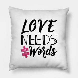 'Love Needs No Words' Autism Awareness Shirt Pillow