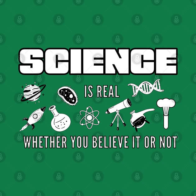 Science is real whether you believe it or not by Starlight Tales