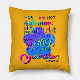 For I am not Ashamed Christian Scripture Design Pillow