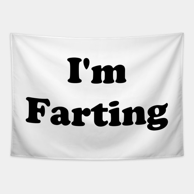 I'm Farting Tapestry by MTB Design Co