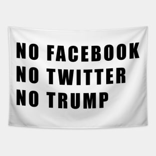 NO FACEBOOK NO TWITTER NO TRUMP Tapestry