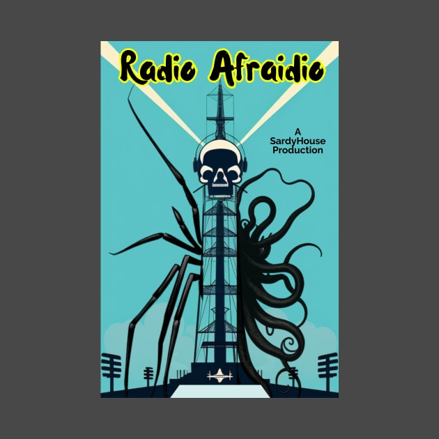 Radio Afraidio by SardyHouse