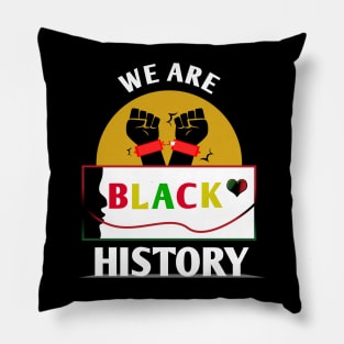 We Are Black History Pillow