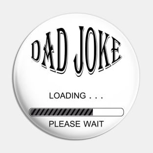 Dad Joke Loading... Pin