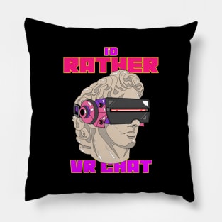 I'd rather VR chat Pillow